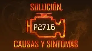 Código P2716 — Solución, Causas y Sintoma