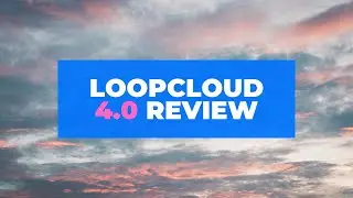 LoopCloud 4.0 Review