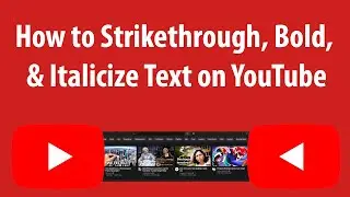 How to Strikethrough, Bold, and Italicize Text on YouTube