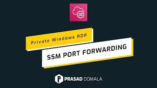 SSM Port Forwarding - Private Windows RDP Access