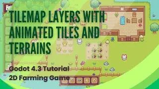 Tilemap Layers with Animated Tiles and Terrains - Godot 4.3 Tutorial - 2D Top Down Game - Pt 2