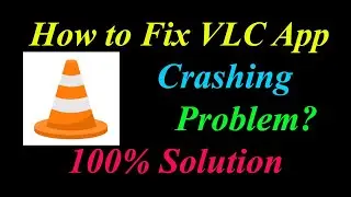 How to Fix VLC App Keeps Crashing Problem Solutions Android & Ios - Fix VLC  Crash