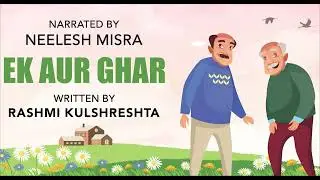 Ek Aur Ghar | Written By Rashmi Kulshrestha | YKIB Season 7 | Neelesh Misra