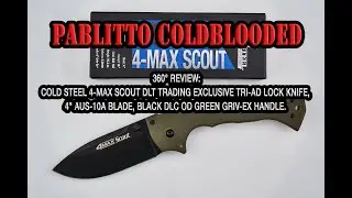 360° Review: Cold Steel 4-Max Scout DLT Trading, 4" AUS10A Black DLC Blade, OD Green Handle.