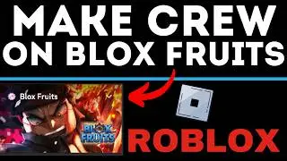 How to Make Crew in Blox Fruits