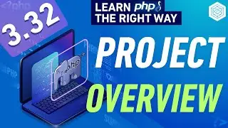 100th Video In This PHP Series - Project Overview - Full PHP 8 Tutorial