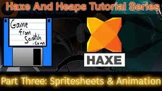 Part Three: Animation and Spritesheets -- Haxe and Heaps GameDev Tutorial Series