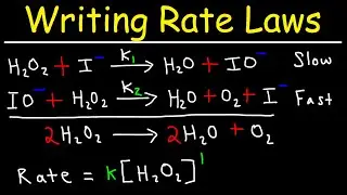 Writing Rate Laws of Reaction Mechanisms Using The Rate Determining Step - Chemical Kinetics