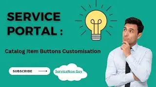 ServiceNow Catalog Item Widget Customisations : Exploring Submit and Order Now Button Customisation