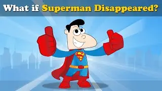 What if Superman Disappeared? + more videos | #aumsum #kids #science #education #children