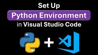 How to Set Up Python on Visual Studio Code for Windows in 2024 | Configure Python in VS Code