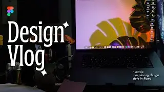 🦋 Figma Design Vlog (very random ) watching movie, design session and a plum cake