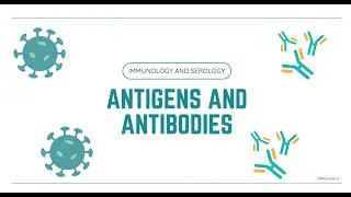 Antigens and Antibodies | Overview