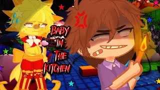 Baby in the kitchen | meme | FNaF | security breach | Gacha club | Fw