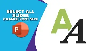 How to select all slides in PowerPoint to change font size