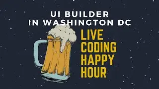 UI Builder in Washington DC - Live Coding Happy Hour - ServiceNow Developer Program