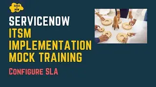 #13 Configure SLA in ServiceNow | ServiceNow ITSM Implementation Mock Training