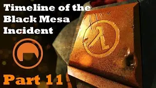 Timeline of the Black Mesa Incident (Part 11)