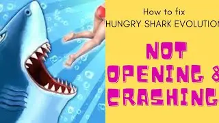 HOW TO FIX HUNGRY SHARK EVOLUTION NOT OPENING |  CRASHING PROBLEM  | 😭😭 | Fing 24 