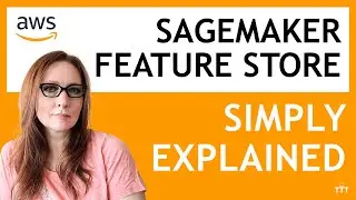 Getting Started with SageMaker Feature Store | AWS Machine Learning Tutorial for Beginners