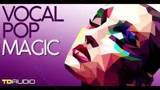 SAMPLE PACK - Vocal Pop Magic - TDAudio