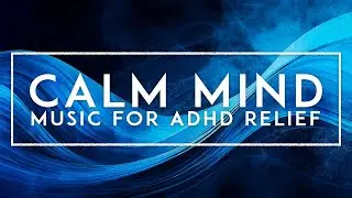 Deep Work Music - ADHD Focus Music For Studying, Reading and Better Concentration