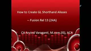 Fusion Cloud Training   Part 21   How to Create GL Shorthand Alias