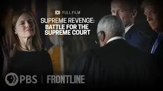 (UPDATE) Supreme Revenge: Battle for the Supreme Court | FRONTLINE