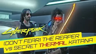 (Dont Fear) The Reaper; Thermal Katana Only (Very Hard Difficulty) // Cyberpunk 2077 Secret Ending