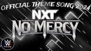 WWE NXT No Mercy 2024 Official Theme Song - 