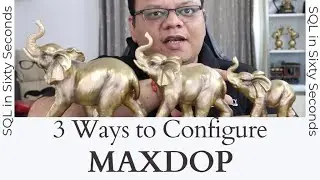 3 Ways to Configure MAXDOP - SQL in Sixty Seconds 166