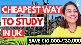 CHEAPEST WAY To STUDY in the UK | Study in UK in 2024 2025