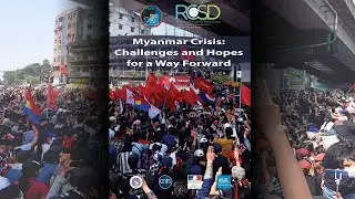 Myanmar Crisis Challenges and Hopes for a Way Forward