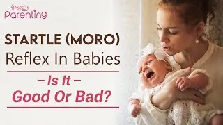 Moro Reflex (Startle Reflex) In Babies: Is It Good Or Bad? (How to Control It)