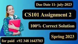 CS101 Assignment 2 Solution Spring 2023 l CS101 Assignment 2 Solution 2023 l 100% correct Solution