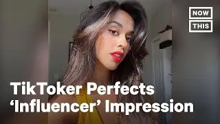 TikToker Erika Priscilla Parodies Influencers, Hits It Big | NowThis