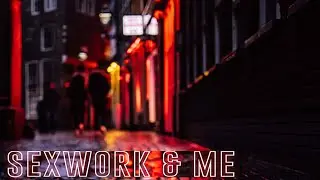 Sexwork & Me (2012) Full Documentary Movie - Clare Sturges