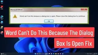 Word Can't Do This Because the Dialog Box is Open Fix