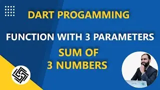 53. Dart Programming Language | Function with 3 Parameters | Sum of 3 numbers in Dart | Urdu/Hindi