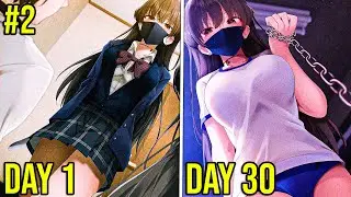 This Strange Highschool Girl Locked me up for 30 Days! (2) - Manga Recap *clean*