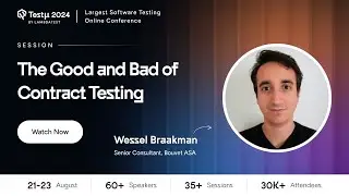 The Good and Bad of Contract Testing | Wessel Braakman | Testμ 2024 | LambdaTest