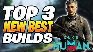 TOP 3 BEST BUILDS AFTER NEW UPDATE! Once Human Builds (UPDATED)