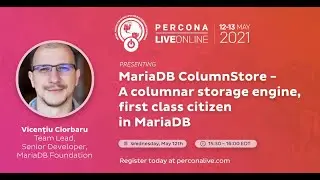 Vicențiu Ciorbaru - MariaDB ColumnStore – A Columnar Storage Engine, First Class Citizen in MariaDB