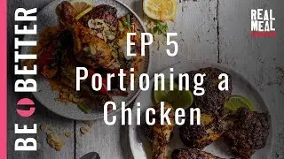 BeBetter - Portioning a Chicken | EP 05