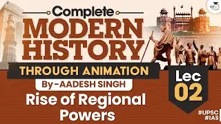 Complete Modern History Through Animation | Lec 02 | Rise of Regional Powers | By Aadesh