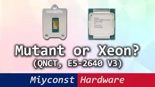 🇬🇧 QNCT mutant vs Xeon E5-2640 V3, which platform is better for budget PCs – LGA 1151 or LGA 2011-3?