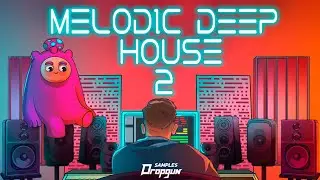 Melodic Deep House 2 (Sample Pack)