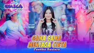 Sama Sama Menjaga Cinta - Cantika Davinca (Omega Music)