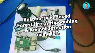 Raspberry Pi based IoT Forest fire, Temperature, Antipoaching & Animal detection #raspberrypi #ai