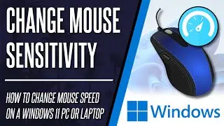 How to Change Mouse Speed & Sensitivity on Windows 11 PC